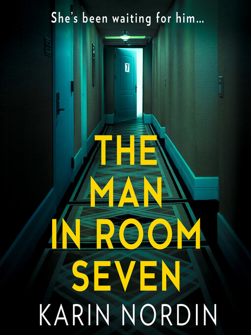Title details for The Man in Room Seven by Karin Nordin - Available